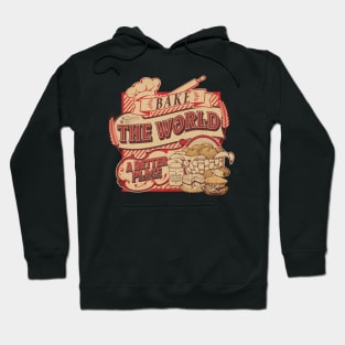 Bake The World A Better Place Hoodie